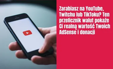 Obraz do artykułu: Zarabiasz na YouTube, Twitchu lub TikToku? Ten przelicznik walut pokaże Ci realną wartość Twoich AdSense i donacji