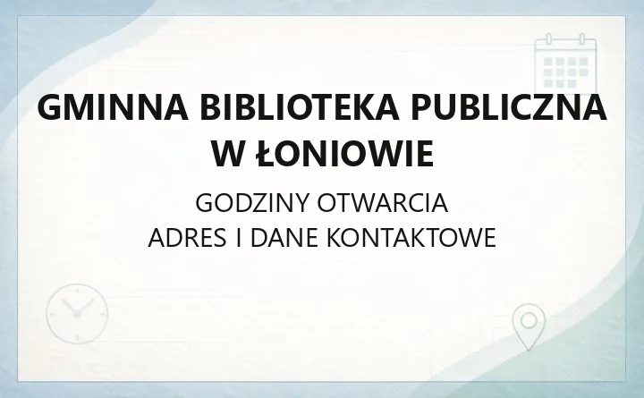 Gminna Biblioteka Publiczna w Łoniowie - kontakt, godziny, karta biblioteczna