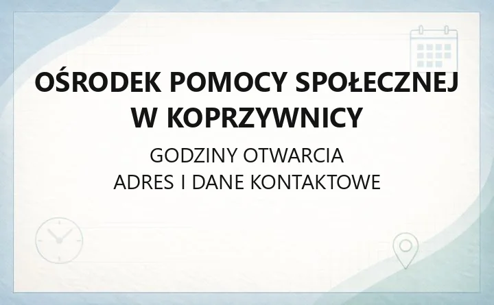 Ośrodek Pomocy Społecznej w Koprzywnicy - kontakt, godziny, świadczenia