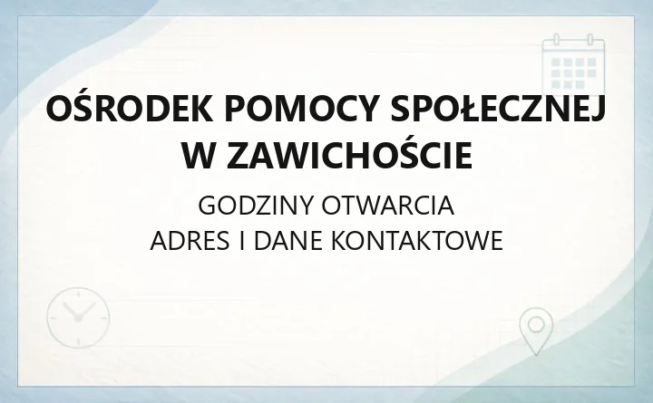 Ośrodek Pomocy Społecznej w Zawichoście - kontakt, godziny, świadczenia