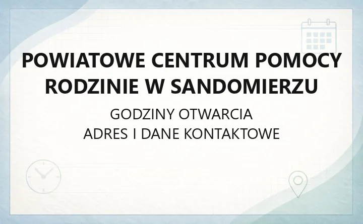 Powiatowe Centrum Pomocy Rodzinie w Sandomierzu - kontakt, godziny, pomoc dla rodzin i niepełnosprawnych