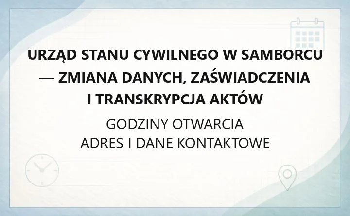 Urząd Stanu Cywilnego w Samborcu - zmiana danych, zaświadczenia i transkrypcja aktów