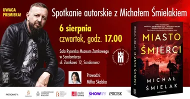 Grafika promocyjna wydarzenia Premierowe spotkanie z Michałem Śmielakiem wokół książki „Miasto śmierci” w Sandomierzu