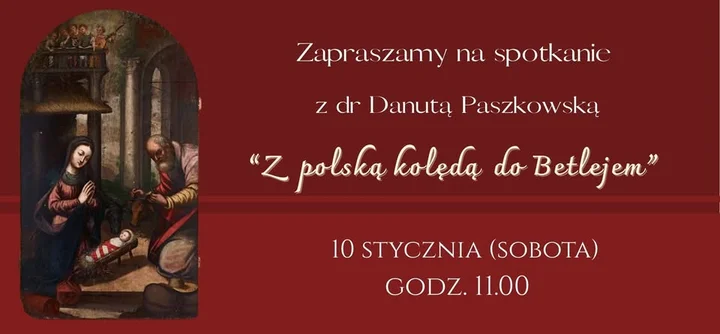 Grafika promocyjna wydarzenia Z polską kolędą do Betlejem — spotkanie z dr Danutą Paszkowską