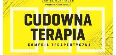 „Cudowna Terapia” rozbawiła Sandomierz, choć zaczęła się od małżeńskiego kryzysu